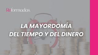 La Mayordomía Del Tiempo Y Del Dinero Santiago 4:14 Reina Valera Contemporánea