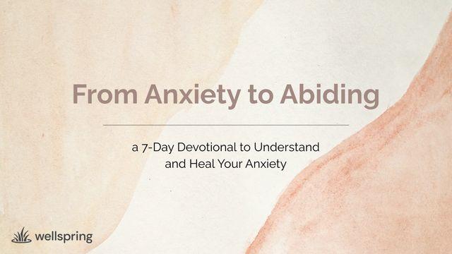 From Anxiety to Abiding: 7 Days to Peace