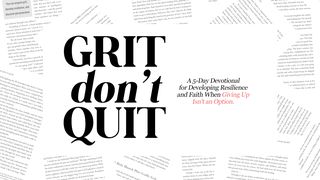 Grit Don't Quit: A 5-Day Devotional for Developing Resilience and Faith When Giving Up Isn't an Option 2 Timothy 4:6-22 New Living Translation