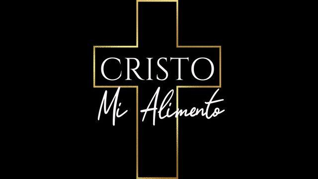 Cristo,  Mi Alimento