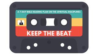 Keep the Beat Psalms 34:1, 3 The Message