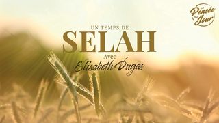 Un temps de SELAH avec Elisabeth Dugas Romains 8:14 Bible Darby en français
