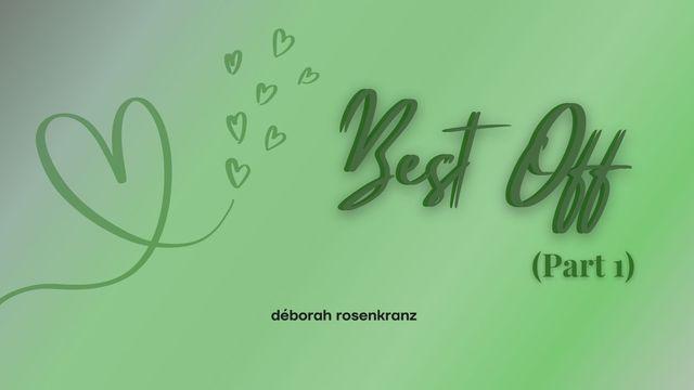 Best Off (Part 1)