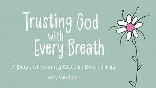 7 Days of Trusting God in Everything 1 Kings 18:38 New Living Translation