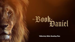 YASociety - the Book of Daniel Daniel 6:25-27 The Message