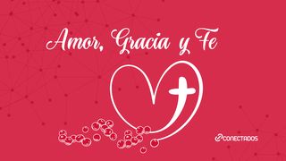 Amor, Gracia y Fe Romans 3:25-26 The Books of the Bible NT