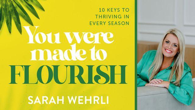 You Were Made to Flourish