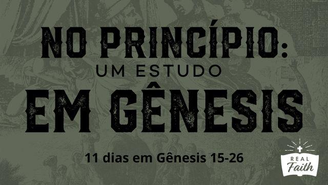 No Princípio: Um Estudo em Gênesis 15-26