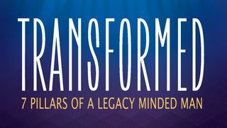 Transformed: 7 Pillars Of A Legacy Minded Man John 3:30 King James Version, American Edition