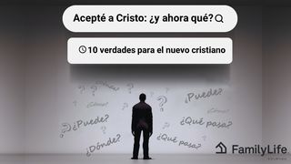Acepté a Cristo: ¿Y Ahora Qué? Juan 3:1-8 Nueva Versión Internacional - Español