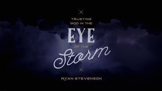 Trusting God In The Eye Of The Storm Isaiah 26:4 Contemporary English Version
