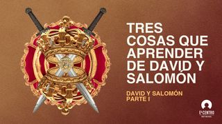 Tres cosas que aprender de David y Salomón: Parte 1 1 Samuel 16:7 Nueva Versión Internacional - Español