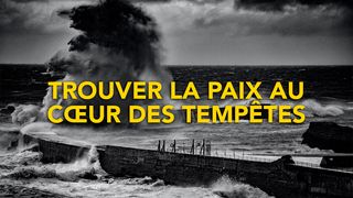 Trouver la Paix au cœur des tempêtes Colossiens 3:15 Bible Darby en français