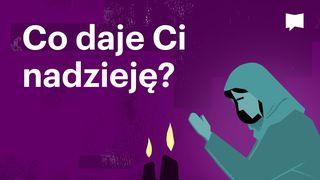 BibleProject | Co daje Ci nadzieję? 1 Piotra 1:5 Biblia, to jest Pismo Święte Starego i Nowego Przymierza Wydanie pierwsze 2018