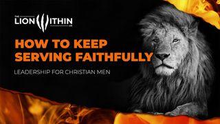 TheLionWithin.Us: How to Keep Serving Faithfully Mateo 24:42 Nueva Traducción Viviente