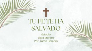 Tu Fe Te Ha Salvado Marcos 9:23 Nueva Versión Internacional - Español