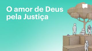 BibleProject | O amor de Deus pela Justiça Lucas 10:32 Nova Versão Internacional - Português
