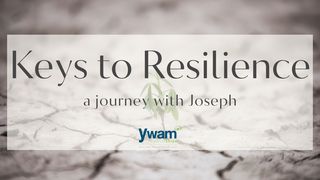 Keys to Resilience - a Journey With Joseph GENESIS 43:30 Nuwe Lewende Vertaling