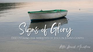Signs of Glory John 5:25-27 King James Version