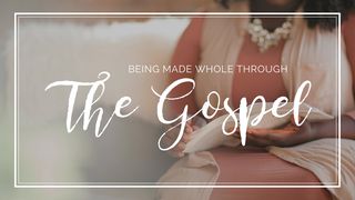 Being Made Whole Through The Gospel Psalm 15:1 English Standard Version 2016
