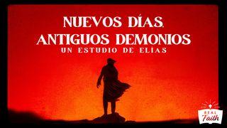 Nuevos días, antiguos demonios: Un estudio de Elías 1 Reyes 17:1 Biblia Dios Habla Hoy