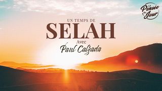 Un temps de SELAH avec Paul Calzada Éphésiens 5:25 Parole de Vie 2017