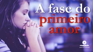 A Fase do Primeiro Amor Apocalipse 2:5 Tradução Brasileira