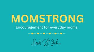MomStrong: Encouragement for Everyday Moms by Heidi St. John 1 Peter 2:1 American Standard Version