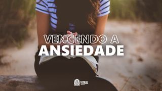 Vencendo a Ansiedade Filipenses 4:7 Nova Versão Internacional - Português