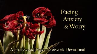 Hollywood Prayer Network On Anxiety & Worry Proverbs 12:25 Good News Bible (British) Catholic Edition 2017