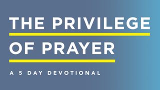 The Privilege of Prayer 1 Corinthians 16:13-18 King James Version
