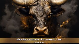 Série Das 4 Criaturas Vivas Parte 2: O Boi 2Coríntios 12:10 Nova Versão Internacional - Português