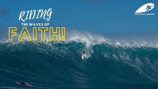 Riding the Waves of Faith Luke 10:25 The Passion Translation