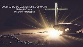 Quebrando os Cativeiros Emocionais Lucas 4:18-19 Nova Versão Internacional - Português