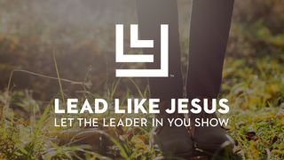 Lead Like Jesus: 21 Days of Leadership Luke 4:42-43 King James Version