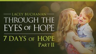 7 Days Of Hope, Part 2 Hebrews 13:18-21 The Message