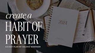 Create a Habit of Prayer Colossians 4:2 New Living Translation