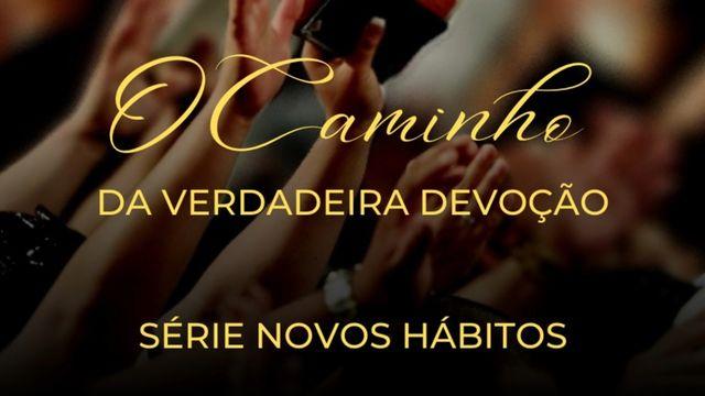 O Caminho Da Verdadeira Devoção