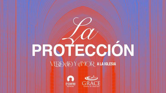 [Verdad y amor] La protección