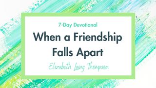 When a Friendship Falls Apart Psalms 55:12-14 The Message