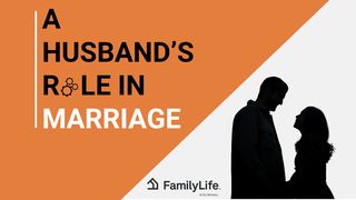 A Husband's Role in Marriage Malachi 2:16 The Message