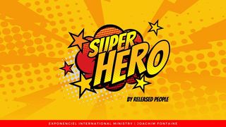 Un super-héros : qu’est-ce que c’est ? Juges 6:12 Parole de Vie 2017