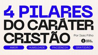 4 Pilares Do Caráter Cristão Filipenses 4:12 Nova Versão Internacional - Português