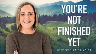 You're Not Finished Yet Acts 20:24 Contemporary English Version Interconfessional Edition