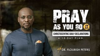 Pray as You Go - Daily Christocentric Declarations II Ezra 1:1-4 The Message