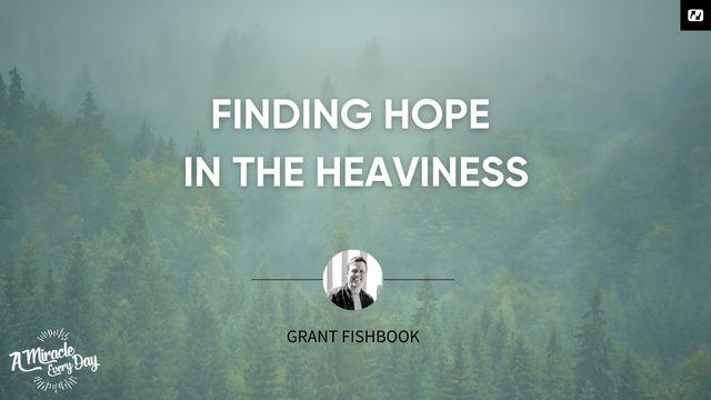 Finding Hope in the Heaviness
