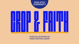 Jesus Style Leadership 3 - Crop & Faith 1 Timothy 4:6-8 English Standard Version 2016