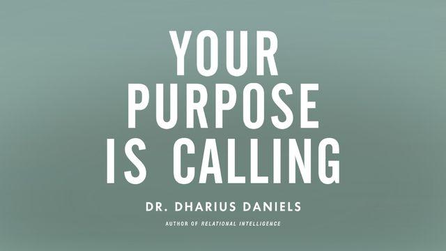 Your Purpose Is Calling
