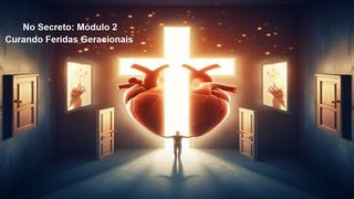 No Secreto 2: Curando Feridas Geracionais Gênesis 32:30 Almeida Revista e Atualizada
