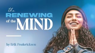 The Renewing of the Mind 2 Corinthians 10:3 New International Version